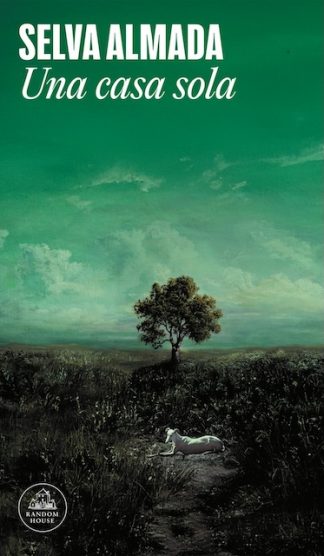 Una Casa Sola Selva Almada
