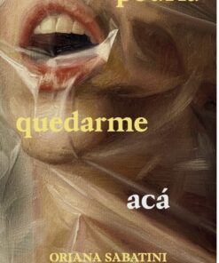Podría quedarme aca