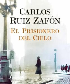 El prisionero del cielo- CARLOS RUIZ ZAFON